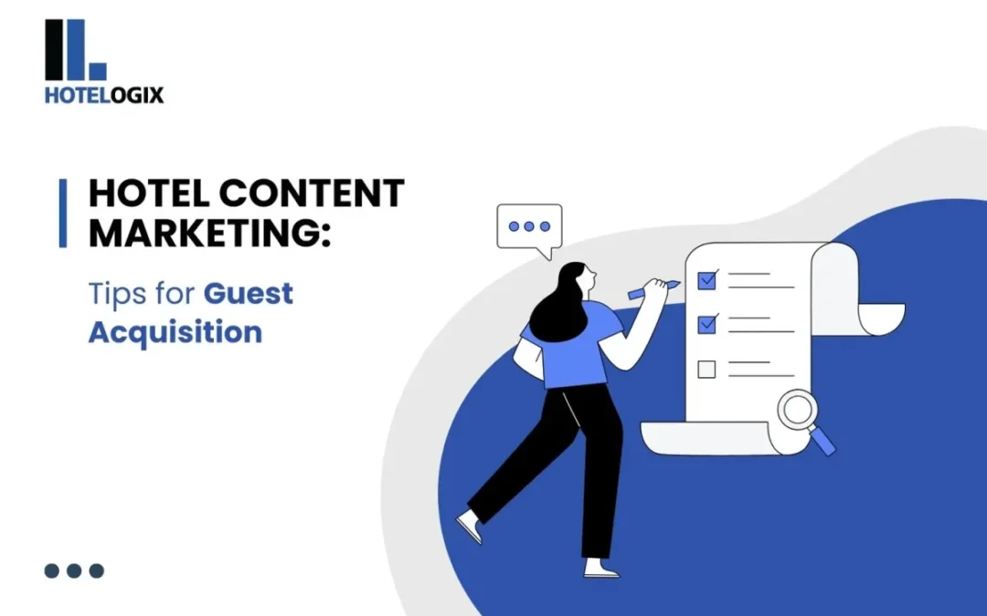 Hotel Content Marketing: Tips for Guest Acquisition