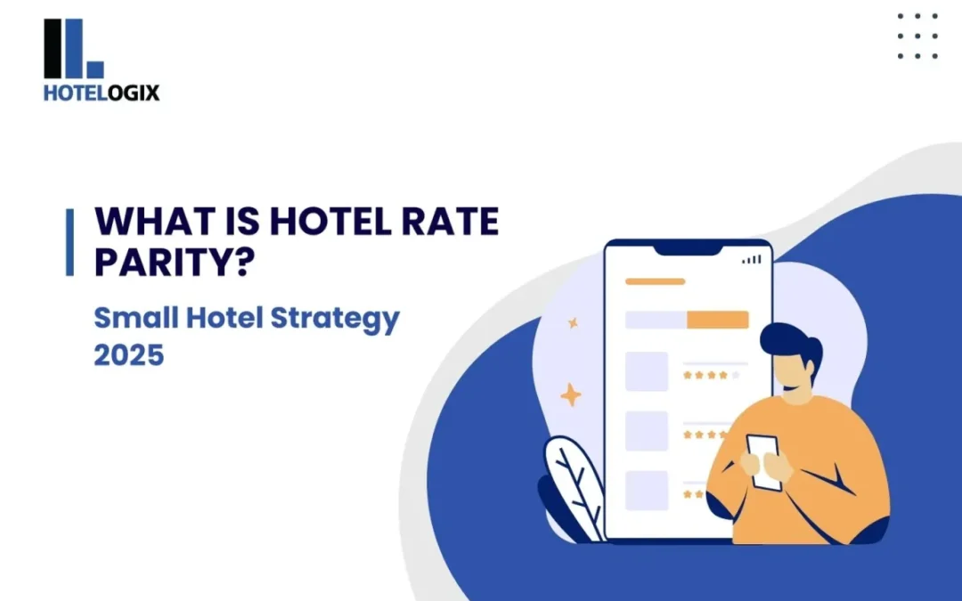 What Is Hotel Rate Parity? Small Hotel Strategy 2025