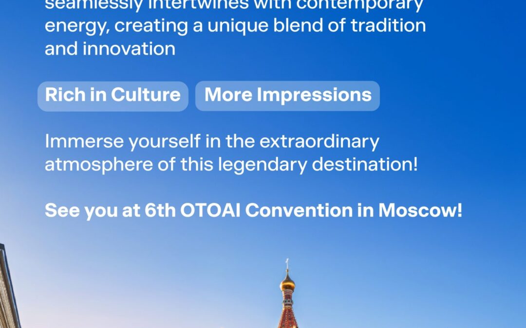 OTOAI heads to Moscow; convention set for 10-13 July – Tourism Breaking News