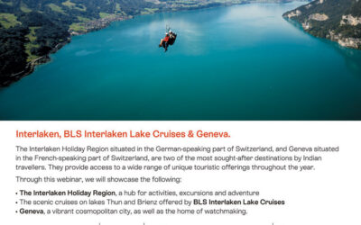 Join Switzerland Tourism’s webinar on 21 August on Interlaken, BLS Interlaken Lake Cruises & Geneva   – Tourism Breaking News